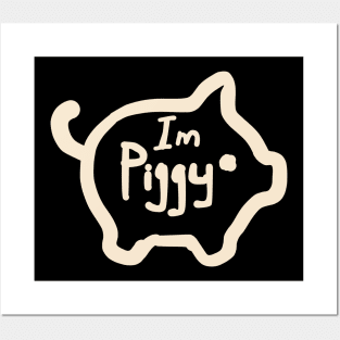 I'm piggy Posters and Art